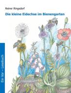 Die kleine Eidechse im Bienengarten di Reiner Ringsdorf edito da Books on Demand
