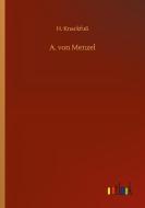 A. von Menzel di H. Knackfuß edito da Outlook Verlag