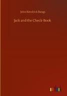 Jack and the Check-Book di John Kendrick Bangs edito da Outlook Verlag