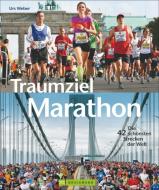 Traumziel Marathon di Urs Weber edito da Bruckmann Verlag GmbH