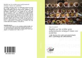 Réalité sur les acides gras polyinsaturés oméga-3 dans vos assiettes di Souad Bousserouel edito da PAF