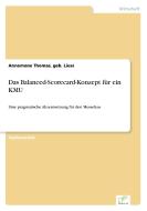 Das Balanced-Scorecard-Konzept für ein KMU di geb. Liess Thomas edito da Diplom.de