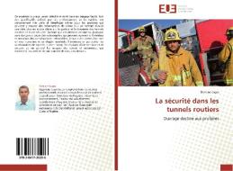 La sécurité dans les tunnels routiers di Slimane Lagra edito da Editions universitaires europeennes EUE