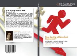 How do elite athletes lead themselves? di Christian Heiss edito da Trainerverlag