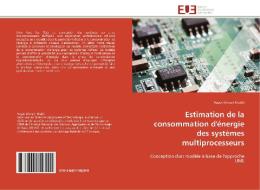 Estimation de la consommation d'énergie des systèmes multiprocesseurs di Hayet Slimani Khaldi edito da Editions universitaires europeennes EUE