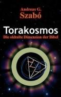Torakosmos di Andreas G. Szabó edito da Books on Demand