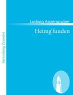 Heimg'funden di Ludwig Anzengruber edito da Contumax