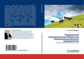Upravlenie Konkurentosposobnost'yu Agropromyshlennogo Predpriyatiya di Mansurov Ruslan edito da Lap Lambert Academic Publishing