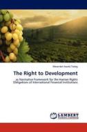 The Right to Development di Mesenbet Assefa Tadeg edito da LAP Lambert Academic Publishing