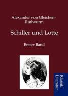 Schiller Und Lotte di Alexander Von Gleichen-Ru Wurm edito da Klassik Literatur