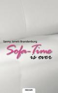 Sofa-Time Is Over di Sanny Janett Brandenburg edito da Novum Publishing
