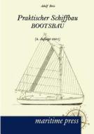 Praktischer Schiffbau di Adolf Brix edito da Maritimepress