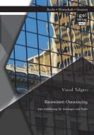 Basiswissen Outsourcing: Eine Einführung für Einsteiger und Profis di Vinod Talgeri edito da Igel Verlag