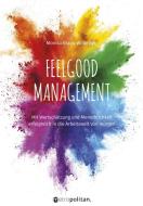 Feelgood Management di Monika Kraus-Wildegger edito da Metropolitan Verlag
