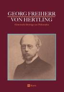 Georg Freiherr von Hertling: Historische Beiträge zur Philosophie di Georg Von Hertling edito da edition militaris