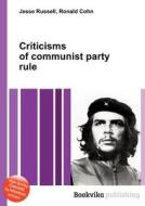 Criticisms Of Communist Party Rule edito da Book On Demand Ltd.