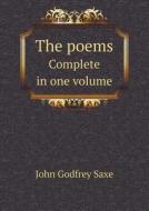 The Poems Complete In One Volume di John Godfrey Saxe edito da Book On Demand Ltd.