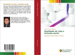 Qualidade de vida e inclusão social di Gustavo Roese Sanfelice edito da Novas Edições Acadêmicas