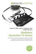 Gladiators (Australian TV Series) edito da Alphascript Publishing