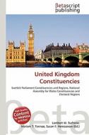 United Kingdom Constituencies edito da Betascript Publishing