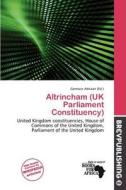 Altrincham (uk Parliament Constituency) edito da Brev Publishing