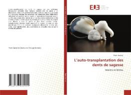 L'auto-transplantation des dents de sagesse di Pierre Guinot edito da Éditions universitaires européennes
