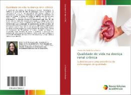 Qualidade de vida na doença renal crônica di Renata de Paula Faria Rocha edito da Novas Edições Acadêmicas