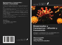 Bioaeresoles y Coronavirus : difusión y transmisión di Mauro Luisetto, Khaled Edbey, Oleg Yurevich Latyshev edito da Ediciones Nuestro Conocimiento