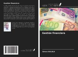 Gestión financiera di Simon Kalala edito da Ediciones Nuestro Conocimiento