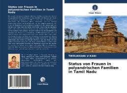 Status von Frauen in polyandrischen Familien in Tamil Nadu di Thirukkani. V Kani edito da Verlag Unser Wissen