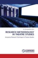 RESEARCH METHODOLOGY IN THEATRE STUDIES edito da LAP LAMBERT Academic Publishing