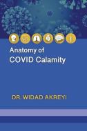 Anatomy Of COVID Calamity di Widad Akreyi edito da Novoreads