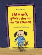 Mama, Quiero Dormir en Tu Cama! = Mommy, I Want to Sleep in Your Bed! di Harriet Ziefert edito da Editorial Juventud