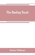 The healing touch di Harley Williams edito da Alpha Editions