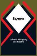 Egmont di Johann Wolfgang von Goethe edito da Alpha Editions