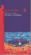 El Niño Y La Ballena di Katherine Scholes edito da NORMA