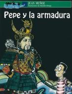 Pepe y la Armadura di Juan Munoz edito da FONDO DE CULTURA ECONOMICA
