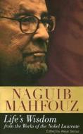 Lifeas Wisdom: From the Works of the Nobel Laureate di Naguib Mahfouz edito da AMER UNIV IN CAIRO PR