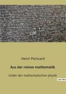 Aus der reinen mathematik di Henri Poincaré edito da Culturea