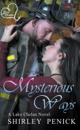 Mysterious Ways di Shirley Penick edito da Shirley Penick