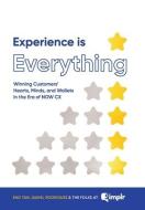Experience Is Everything di Eng Tan, Daniel Rodriguez edito da Simplr Solutions