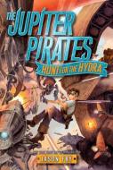 The Jupiter Pirates: Hunt for the Hydra di Jason Fry edito da HARPERCOLLINS