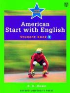 American Start With English: 3: Student Book di D. H. Howe edito da Oxford University Press