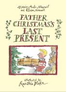 Father Christmas's Last Present di Marie-Aude Murail, Elvire Murail edito da Random House Children's Publishers UK