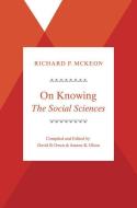 On Knowing-the Social Sciences di Richard McKeon edito da The University of Chicago Press
