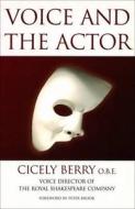 Voice And The Actor di Cicely Berry edito da George G.Harrap & Co Ltd