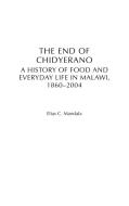 The End of Chidyerano di Elias C. Mandala edito da Praeger Publishers