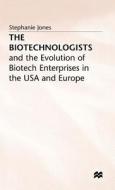 The And The Evolution Of Biotech Enterprises In The U.s.a. And Europe di Stephanie Jones edito da Palgrave Macmillan