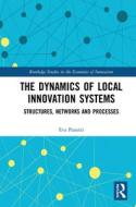 The Dynamics Of Local Innovation Systems di Eva Panetti edito da Taylor & Francis Ltd