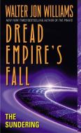 The Sundering: Dread Empire's Fall di Walter Jon Williams edito da HARPER TORCH